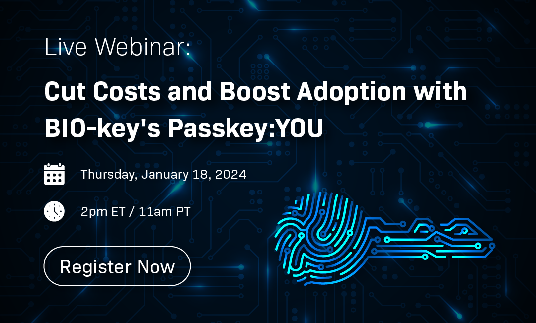 Cut Costs and Boost Adoption with BIO-key's Passkey:YOU
